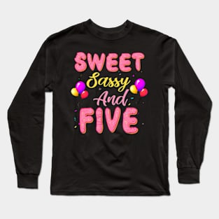 Sweet Sassy And Five Birthday Donut For Girls 5 Year Old Long Sleeve T-Shirt